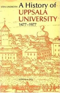 A History of Uppsala University 1477-1977.