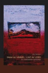 Smak av himmel, lukt av jord. En materialistisk…