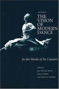 The Vision of Modern Dance : In the Words of Its Creators
