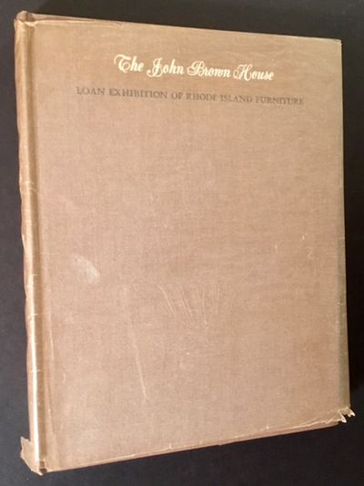 The John Brown House Loan Exhibition of Rhode Island Furniture: Including Some Notable Portraits, Chinese Export Porcelain & Other Items (May 16-June 20 1965)
