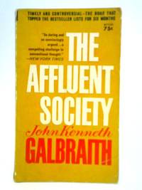 The Affluent Society by John Kenneth Galbraith - 1958