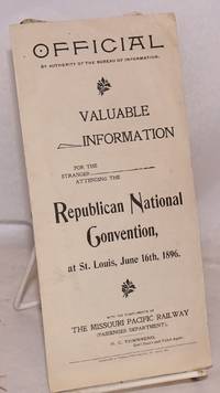 image of Valuable information for the stranger attending the Republican National Convention at St. Louis, June 16, 1896. With the compliments of the Missouri Pacific Railway (Passenger department)