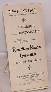 Valuable information for the stranger attending the Republican National Convention at St. Louis, June 16, 1896. With the compliments of the Missouri Pacific Railway (Passenger department)