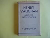 Henry Vaughan. A Life and Interpretation. by Hutchinson. F.E - 1947