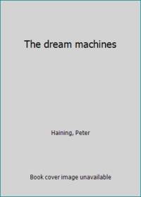 The dream machines