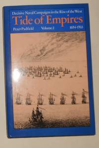 Tide of Empires - Decisive Naval Campaigns in the Rise of the West Vol / Volume 2 16541763