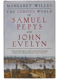 The Curious World of Samuel Pepys and John Evelyn