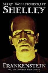 image of Frankenstein by Mary Wollstonecraft Shelley, Fiction, Classics