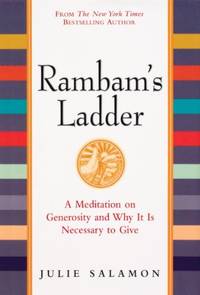 Rambam's Ladder: A Meditation on Generosity and Why It Is Necessary to Give Sala