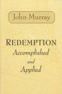 Redemption Accomplished and Applied