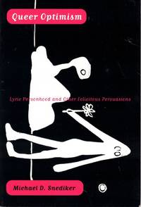 Queer Optimism: Lyric Personhood and Other Felicitous Persuasions