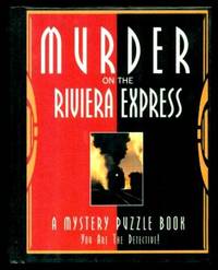 image of MURDER ON THE RIVIERA EXPRESS - A Mystery Puzzle Book
