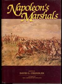 Napoleon&#039;s Marshals by Chandler, David C. [Editor] - 1987-04-01