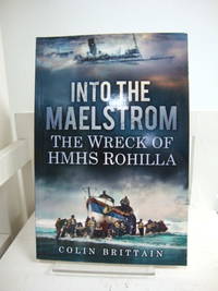 Into the Maelstrom: The Wreck of HMHS Rohilla