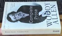 image of The Complete Prose of Woody Allen; Without Feathers, Getting Even, Side Effects