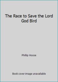 The Race to Save the Lord God Bird