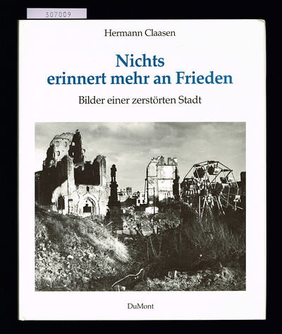 Nichts erinnert mehr an Frieden. Bilder einer…