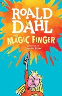 The Magic Finger by Roald Dahl - 2009-01-01