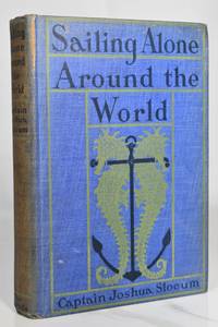 SAILING ALONE AROUND THE WORLD by Captain Joshua Slocum - 1919