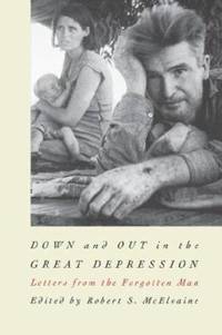 Down and Out in the Great Depression : Letters from the Forgotten Man