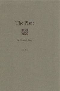 The Plant ---Part 1, 2 and 3 --- Three Volumes --- Signed By Stephen King ( Book One, Two and Three ) by King, Stephen (signed)(aka:  Richard Bachman ) - 1982