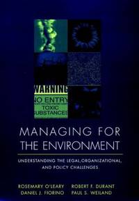 Managing for the Environment : Understanding the Legal, Organizational, and Policy Challenges