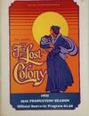 PAUL GREEN'S "THE LOST COLONY," WAYSIDE THEATRE, MANTEO, NORTH CAROLINA. Entire production under the direction of Joe Layton
