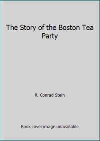 The Story of the Boston Tea Party