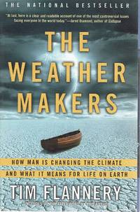 cover of The Weather Makers: How Man Is Changing The Climate And What It Means For Life On Earth.