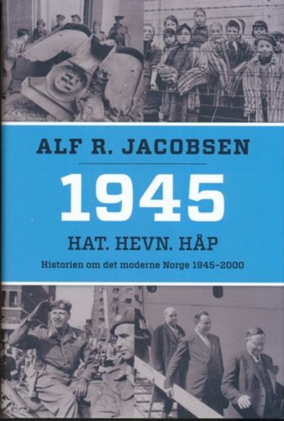 1945. Hat. Hevn. Håp. Historien om det moderne…