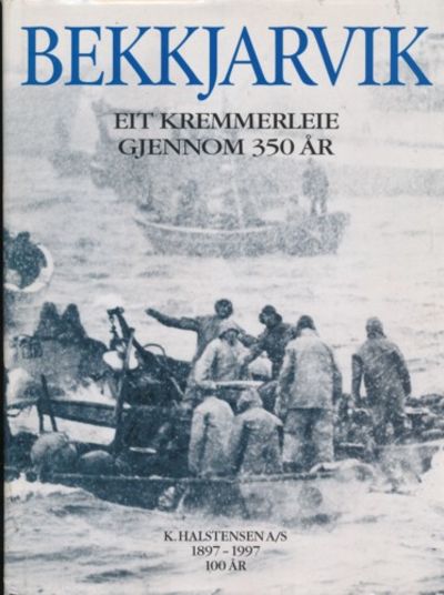 Bekkjarvik. Eit kremmerleie gjennom 350 år. K.…