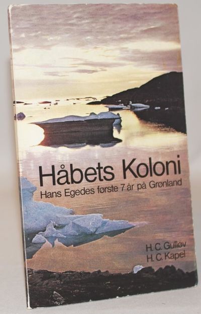 Håbets Koloni - Hans Egedes første 7 år på…