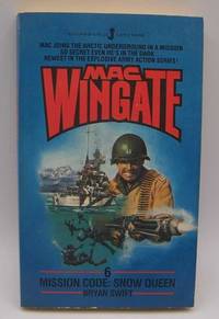 Mac Wingate 6: Mission Code Snow Queen by Bryan Swift - 1982