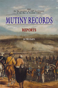 MUTINY RECORDS: REPORTS (IN TWO PARTS) by PUNJAB GOVERNMENT PRESS - 2005