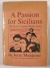 A Passion for Sicilians : The World Around Danilo Dolci by Jerre Mangione - First Edition - 1968 - from Resource Books, LLC (SKU: 018637)