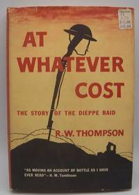image of At Whatever Cost: The Story of the Dieppe Raid
