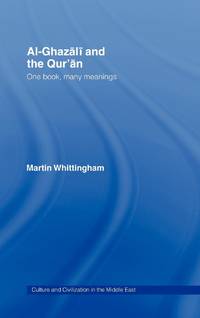 Al-Ghazali and the Qur'an: One Book, Many Meanings