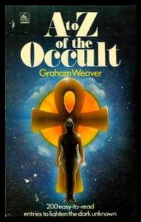 A TO Z OF THE OCCULT by Weaver, Graham - 1975