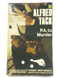 P. A. To Murder by Alfred Tack - 1967