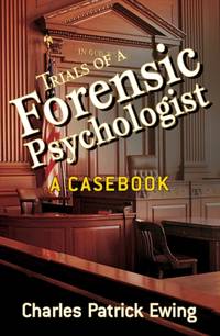 Trials of a Forensic Psychologist: A Casebook
