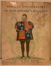 Heralds and Heraldry in Shakespeare&#039;s England by Nigel Ramsay (ed) - 2014