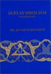 image of Sufi Symbolism: The Nurbakhsh Encyclopedia of Sufi Terminology, Vol. IV: Symbolism of the Natural World