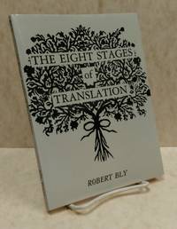 THE EIGHT STAGES OF TRANSLATION by Robert. Bly - 1991-01-01