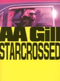 Starcrossed by A.A. Gill - 1999