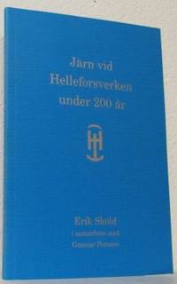 Järn vid Helleforsverken under 200 år.