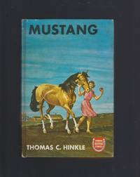 Mustang A Horse of the Old West (Famous Horse Stories) Thomas Hinkle PC by Thomas C. Hinkle - 1942