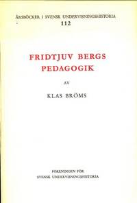 Fridtjuv Bergs pedagogik. Med tyngdpunkt på tiden…