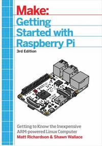 Getting Started with Raspberry Pi : An Introduction to the Fastest-Selling Computer in the World