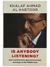 Is Anybody Listening? How World Leaders Ignored Prescient Warnings on the Middle East