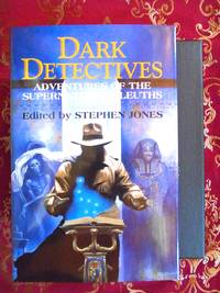 DARK DETECTIVES; ADVENTURES OF THE SUPERNATURAL SLEUTHS